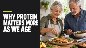 Why Protein Matters More as We Get Older